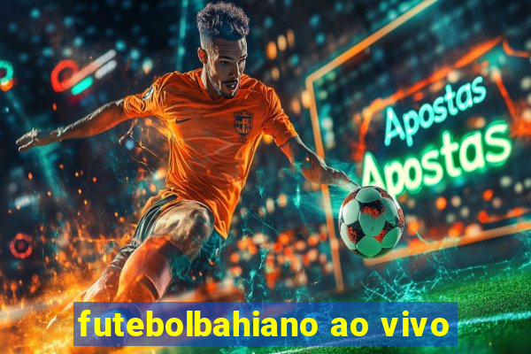 futebolbahiano ao vivo